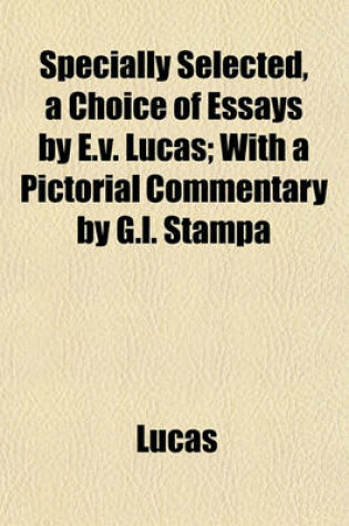 Cover of Specially Selected, a Choice of Essays by E.V. Lucas; With a Pictorial Commentary by G.L. Stampa
