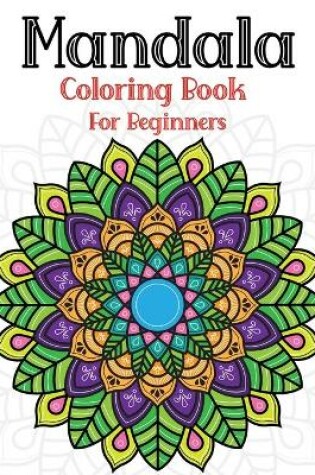 Cover of Mandala Coloring Book For Beginners