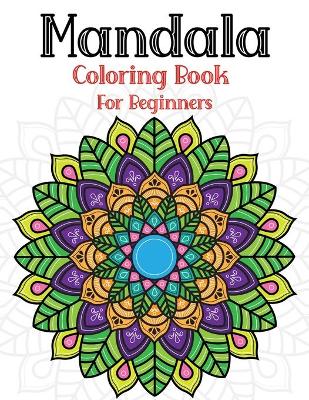 Book cover for Mandala Coloring Book For Beginners