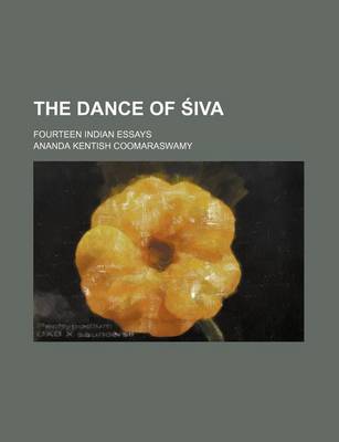 Book cover for The Dance of Iva; Fourteen Indian Essays