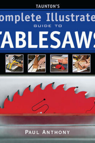 Cover of Taunton's Complete Illustrated Guide to Tablesaws