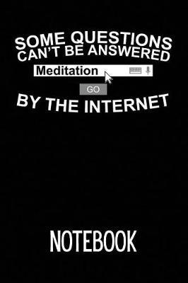 Book cover for Some Questions Can't Be Answered by the Internet Notebook