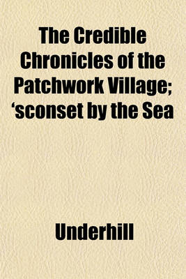 Book cover for The Credible Chronicles of the Patchwork Village; 'Sconset by the Sea