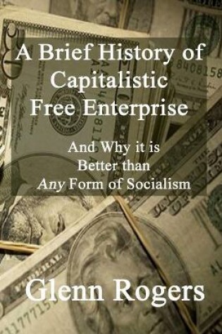 Cover of A Brief History of Capitalistic Free Enterprise