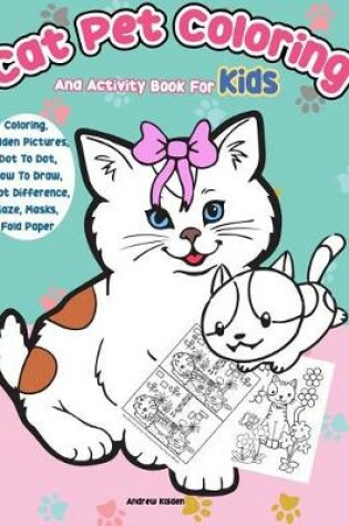 Cover of Cat Pet Coloring and Activity Book for Kids