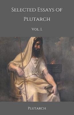 Book cover for Selected Essays of Plutarch