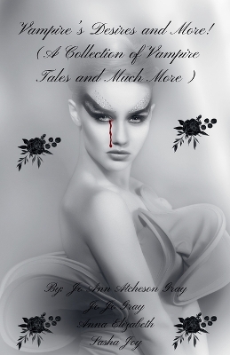 Book cover for Vampire's Desires and More! (A Collection of Vampire Tales and Much More)