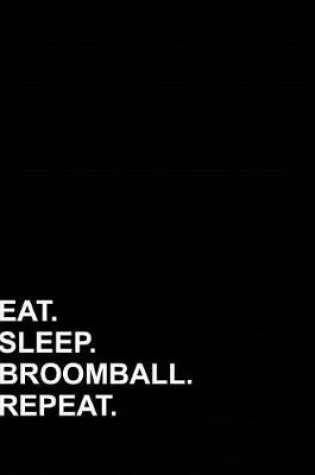 Cover of Eat Sleep Broomball Repeat
