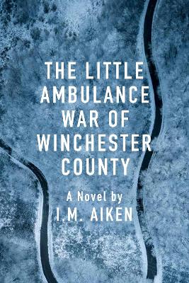 Cover of The Little Ambulance War of Winchester County