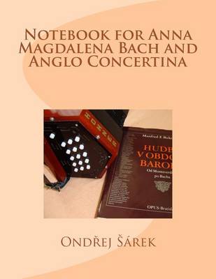 Book cover for Notebook for Anna Magdalena Bach and Anglo Concertina