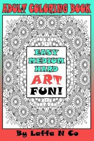 Cover of Adult Coloring Book Easy Medium Hard Art Fun