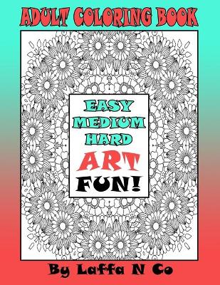 Book cover for Adult Coloring Book Easy Medium Hard Art Fun