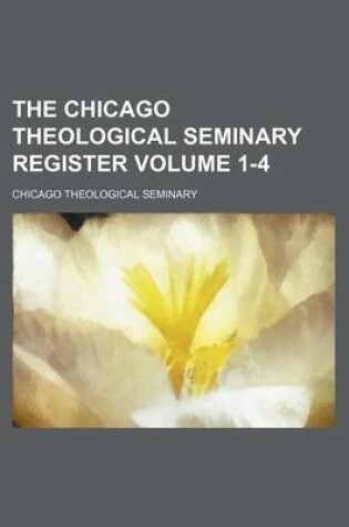 Cover of Chicago Theological Seminary Register Volume 1-4