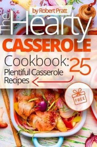 Cover of The Hearty Casserole Cookbook