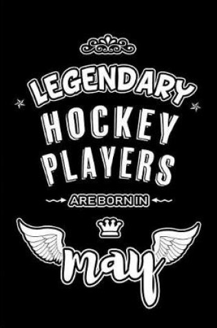 Cover of Legendary Hockey Players are born in May