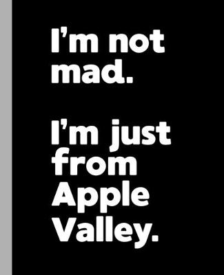 Book cover for I'm not mad. I'm just from Apple Valley.