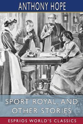 Book cover for Sport Royal, and Other Stories (Esprios Classics)
