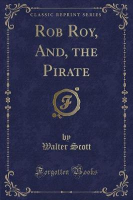 Book cover for Rob Roy, And, the Pirate (Classic Reprint)
