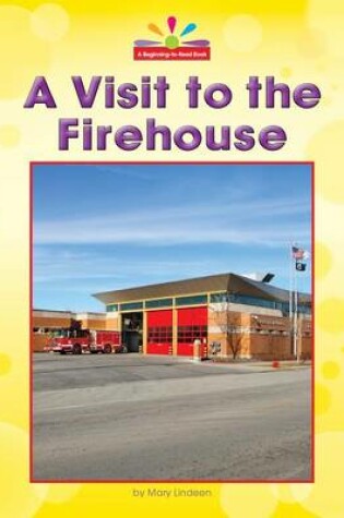 Cover of A Visit to the Firehouse