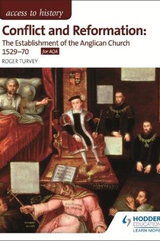Cover of Access to History: Conflict and Reformation: The establishment of the Anglican Church 1529-70 for AQA