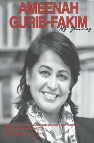 Cover of Ameenah Gurib-Fakim - My Journey