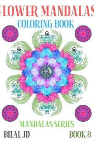 Cover of Flower Mandalas Coloring Book