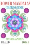 Book cover for Flower Mandalas Coloring Book