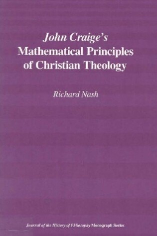 Cover of John Craige`s Mathematical Principles of Christian Theology