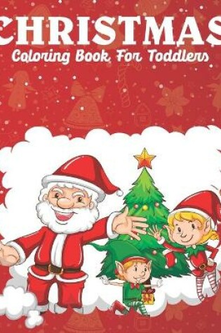 Cover of Christmas Coloring Books For Toddlers