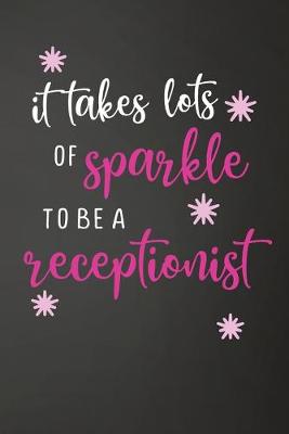 Book cover for It Takes Lots Of Sparkle To Be A Receptionist