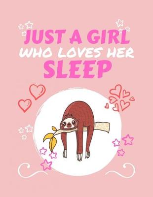 Book cover for Just A Girl Who Loves Her Sleep