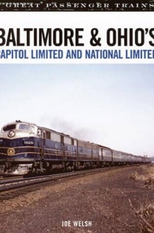 Cover of Baltimore & Ohio's Capitol Limited and National Limited