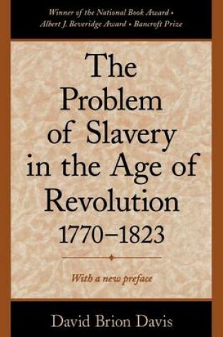 Cover of The Problem of Slavery in the Age of Revolution, 1770-1823