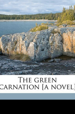 Cover of The Green Carnation [A Novel]