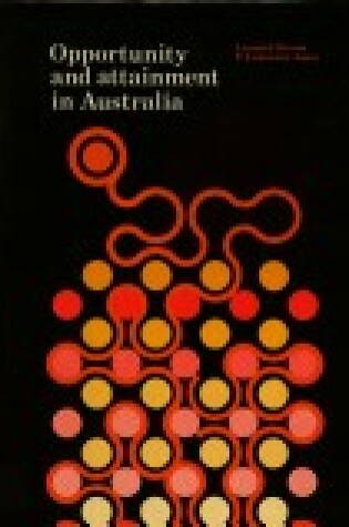 Cover of Opportunity and Attainment in Australia