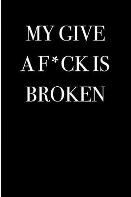 Book cover for My Give a F*ck is Broken