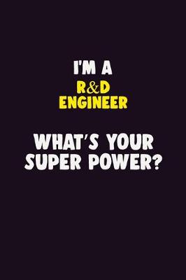 Book cover for I'M A R&D Engineer, What's Your Super Power?