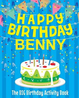 Book cover for Happy Birthday Benny - The Big Birthday Activity Book