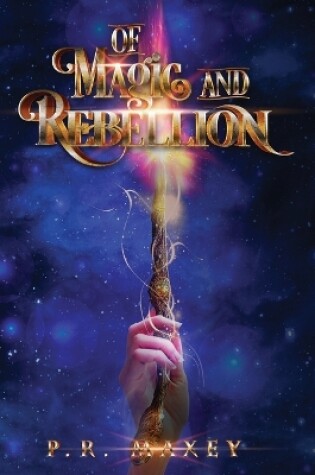 Cover of Of Magic and Rebellion
