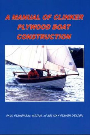Cover of A Manual of Clinker Plywood Boat Construction