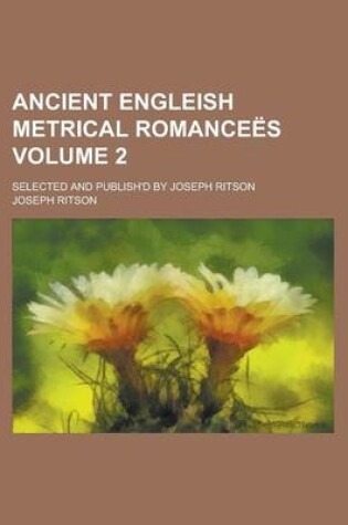 Cover of Ancient Engleish Metrical Romances (Volume 1)