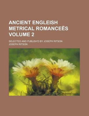 Book cover for Ancient Engleish Metrical Romances (Volume 1)