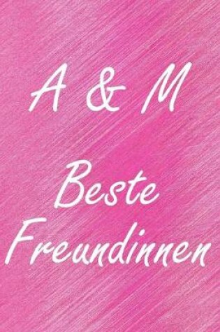 Cover of A & M. Beste Freundinnen
