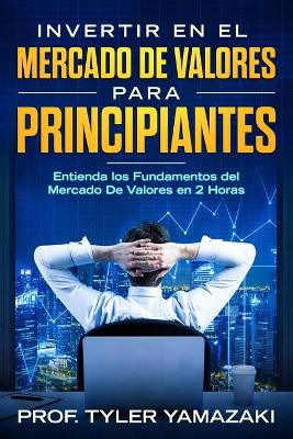 Book cover for Invertir en el Mercado De Valores para Principiantes [Libro en Espanol/Spanish Book]