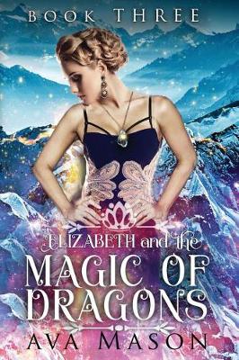Book cover for Elizabeth and the Magic of Dragons