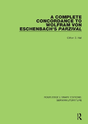 Book cover for A Complete Concordance to Wolfram von Eschenbach's Parzival