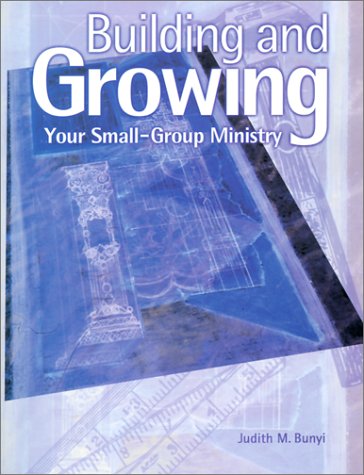 Cover of Building and Growing Your Small-Group Ministry