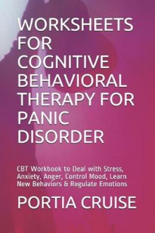 Cover of Worksheets for Cognitive Behavioral Therapy for Panic Disorder