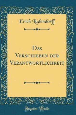 Cover of Das Verschieben Der Verantwortlichkeit (Classic Reprint)