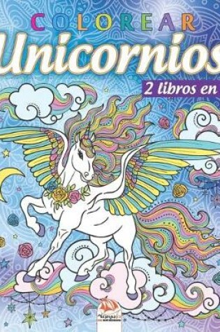 Cover of colorear unicornios - 2 libros en 1